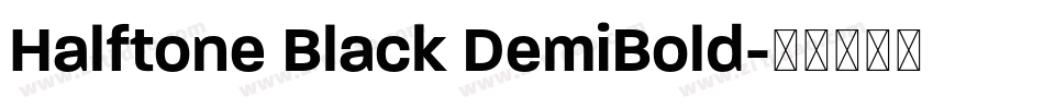 Halftone Black DemiBold字体转换